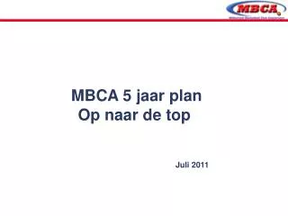 mbca 5 jaar plan op naar de top