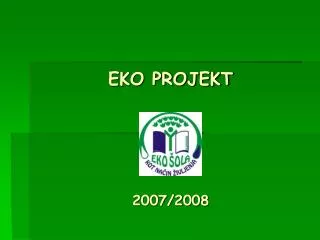 eko projekt 2007 2008
