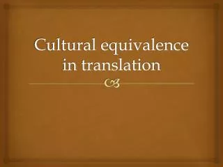Cultural equivalence in translation