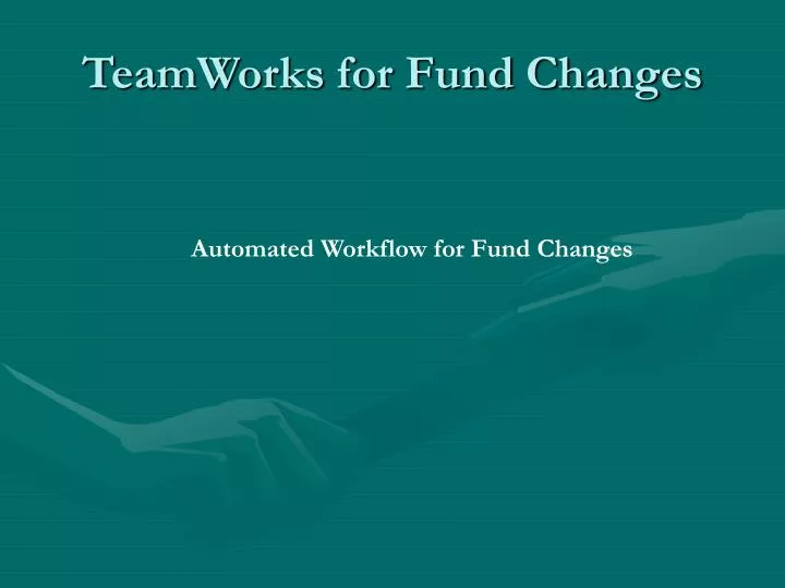 teamworks for fund changes