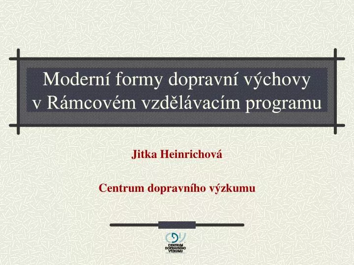 modern formy dopravn v chovy v r mcov m vzd l vac m programu