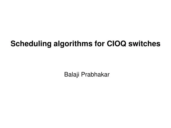 scheduling algorithms for cioq switches