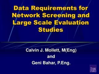 Data Requirements for Network Screening and Large Scale Evaluation Studies