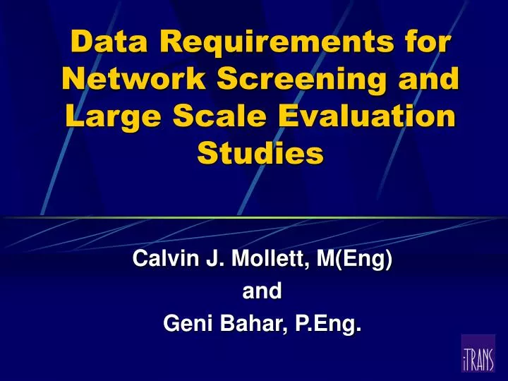 data requirements for network screening and large scale evaluation studies
