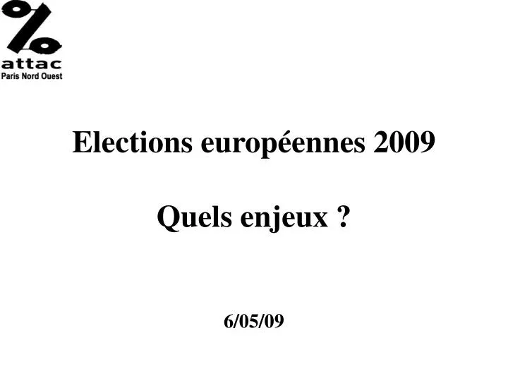 elections europ ennes 2009 quels enjeux 6 05 09