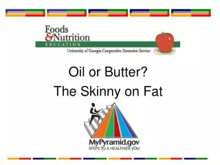 Oil or Butter? The Skinny on Fat