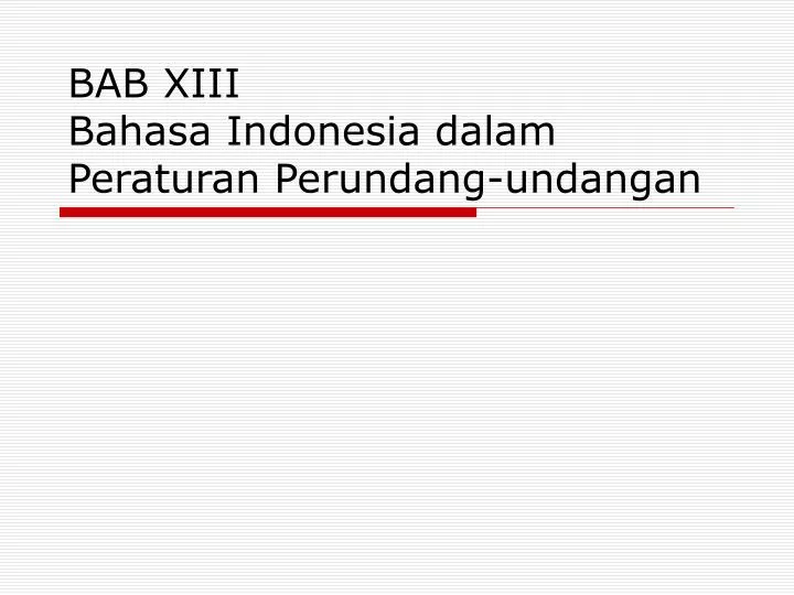 bab xiii bahasa indonesia dalam peraturan perundang undangan
