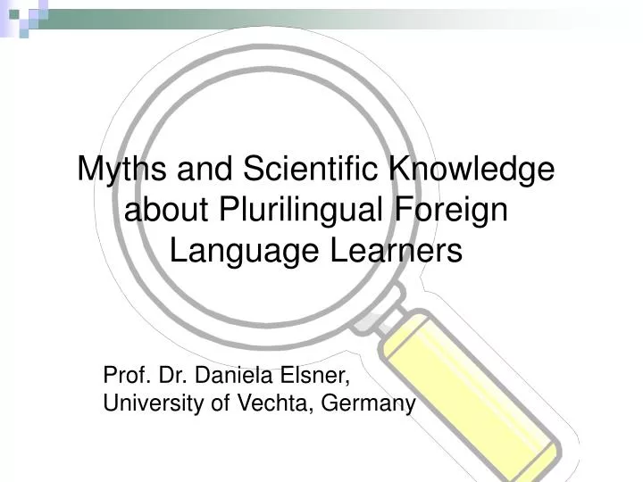 myths and scientific knowledge about plurilingual foreign language learners