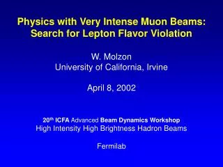 Physics with Very Intense Muon Beams: Search for Lepton Flavor Violation