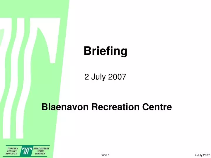 briefing 2 july 2007 blaenavon recreation centre