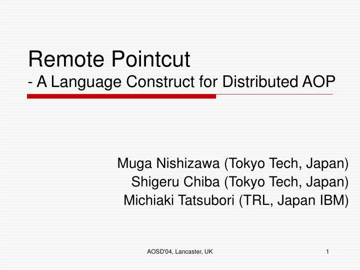 remote pointcut a language construct for distributed aop