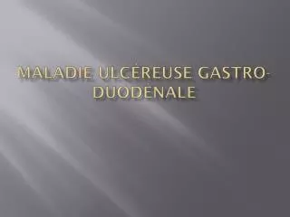 maladie ulc reuse gastro duod nale