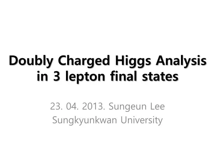 doubly charged higgs analysis in 3 lepton final states