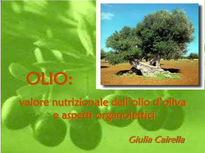 valore nutrizionale dell olio d oliva e aspetti organolettici