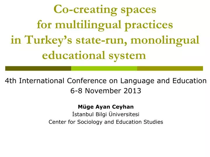 co creating spaces for multilingual practices in turkey s state run monolingual educational system