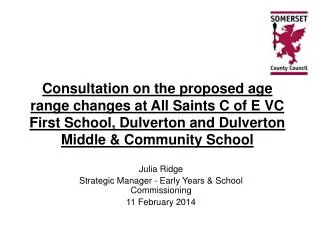 Julia Ridge Strategic Manager - Early Years &amp; School Commissioning 11 February 2014