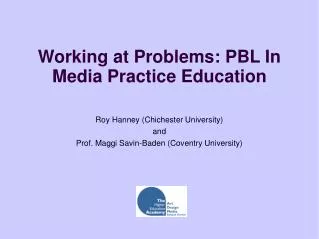 Working at Problems: PBL In Media Practice Education