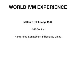 WORLD IVM EXPERIENCE