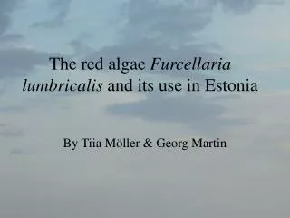 The red algae Furcellaria lumbricalis and its use in Estonia