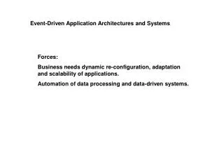 Forces: Business needs dynamic re-configuration, adaptation and scalability of applications.