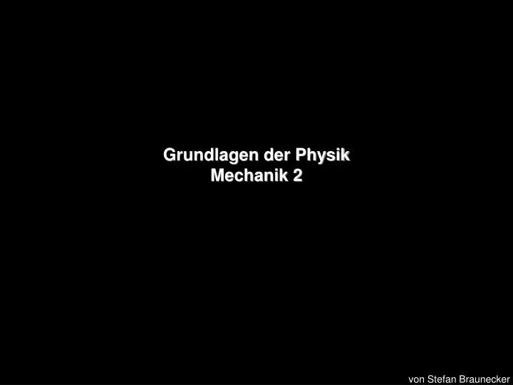 PPT - Grundlagen der Physik Mechanik 2 PowerPoint Presentation, free  download - ID:4381662