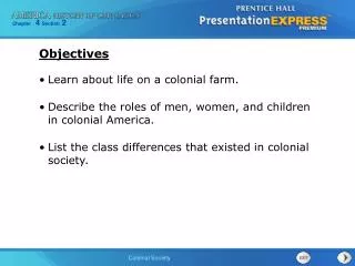 Learn about life on a colonial farm.