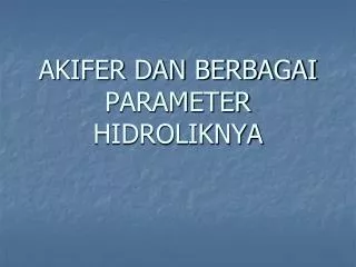 akifer dan berbagai parameter hidroliknya