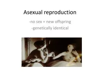 Asexual reproduction