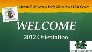 WELCOME 2012 Orientation