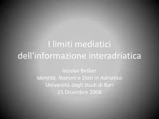 i limiti mediatici dell informazione interadriatica