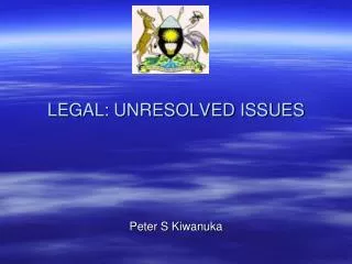 LEGAL: UNRESOLVED ISSUES