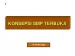 KONSEPSI SMP TERBUKA - slide 1