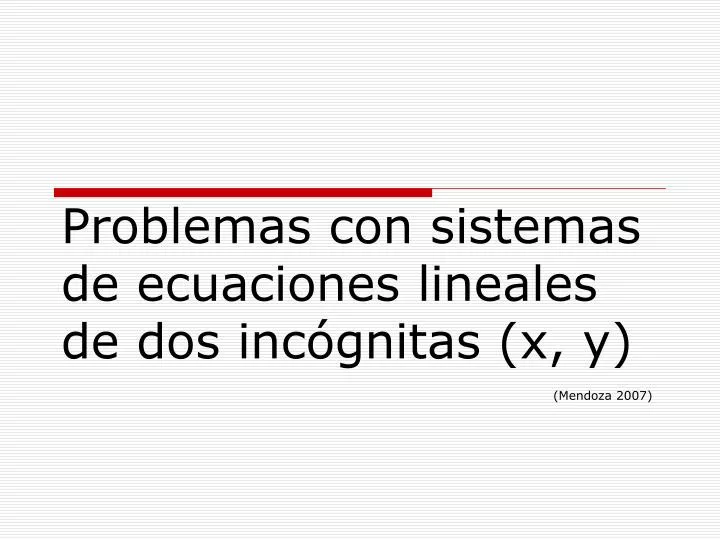 problemas con sistemas de ecuaciones lineales de dos inc gnitas x y
