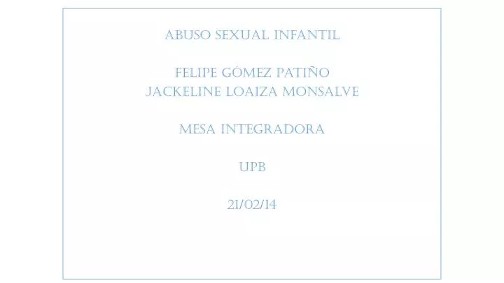 abuso sexual infantil felipe g mez pati o jackeline loaiza monsalve mesa integradora upb 21 02 14