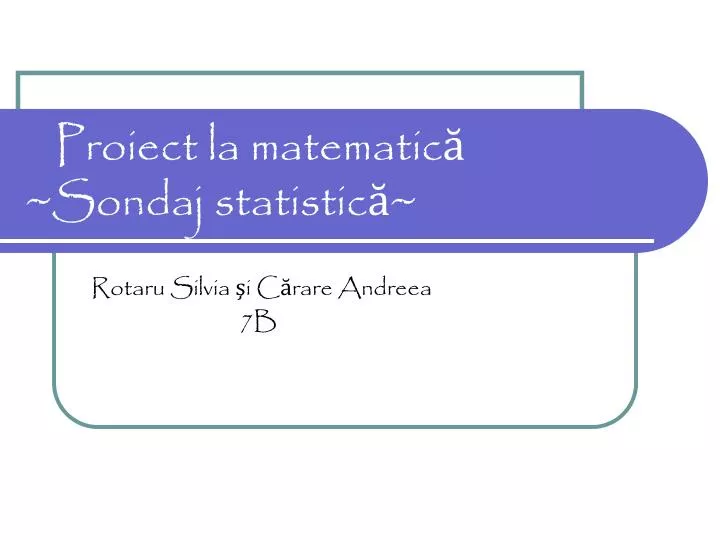 proiect la matematic sondaj statistic
