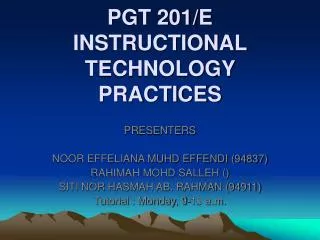 PGT 201/E INSTRUCTIONAL TECHNOLOGY PRACTICES