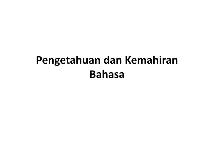 pengetahuan dan kemahiran bahasa