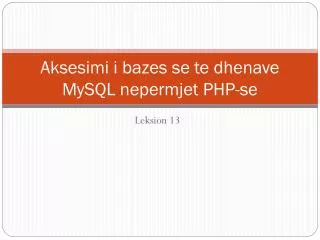 aksesimi i bazes se te dhenave mysql nepermjet php se