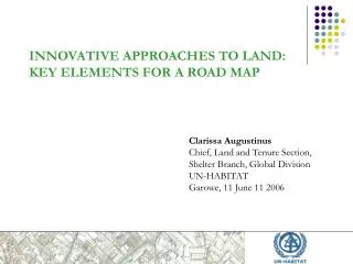 INNOVATIVE APPROACHES TO LAND: KEY ELEMENTS FOR A ROAD MAP