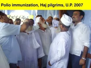 Polio immunization, Haj pilgrims, U.P. 2007