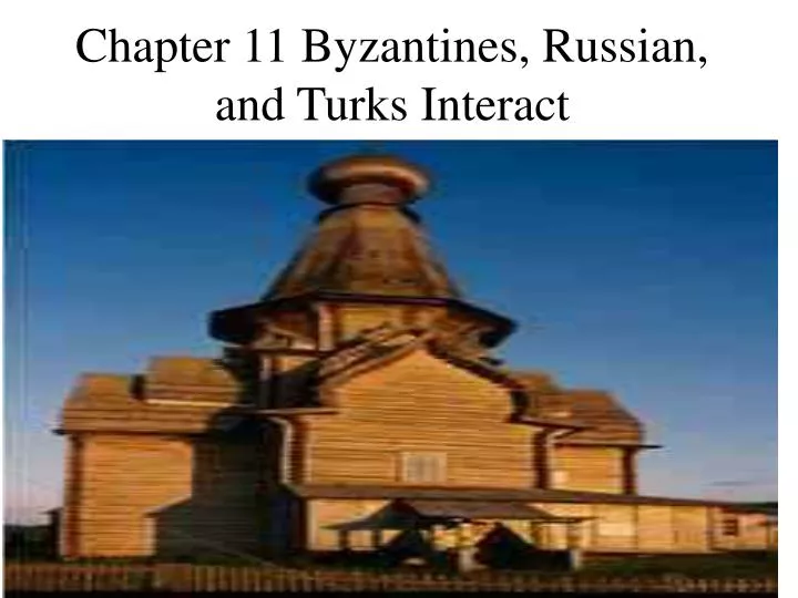 chapter 11 byzantines russian and turks interact
