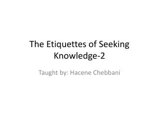 The Etiquettes of Seeking Knowledge-2