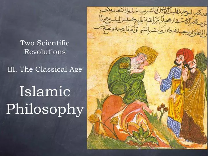 two scientific revolutions iii the classical age islamic philosophy