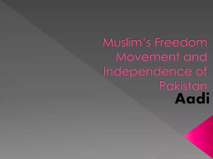 muslim s freedom movement and independence of pakistan