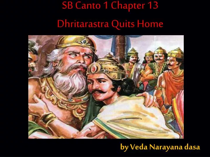 sb canto 1 chapter 13 dhritarastra quits home
