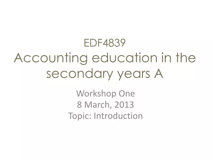 edf4839 accounting education in the secondary years a