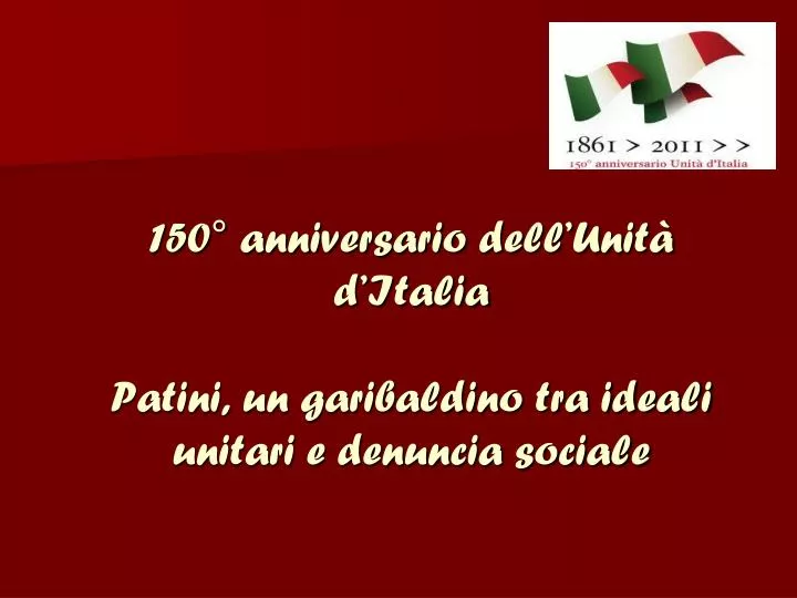 150 anniversario dell unit d italia patini un garibaldino tra ideali unitari e denuncia sociale