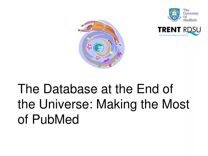 the database at the end of the universe making the most of pubmed