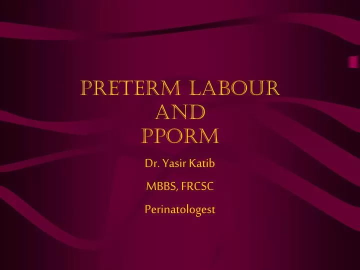 preterm labour and pporm