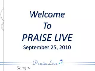 Welcome To PRAISE LIVE September 25, 2010